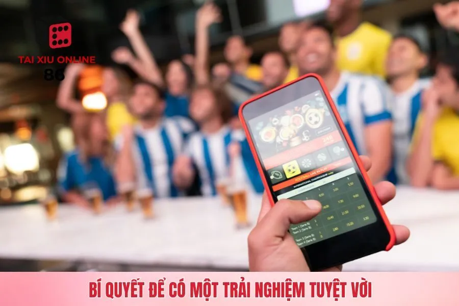 Bí quyết để có một trải nghiệm tuyệt vời