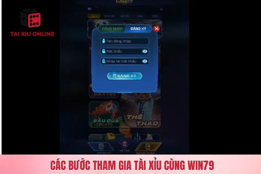 Các bước tham gia tài xỉu cùng WIN79