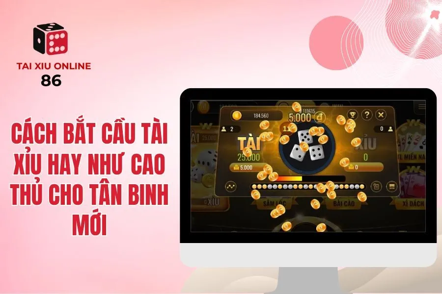 Cách bắt cầu tài xỉu