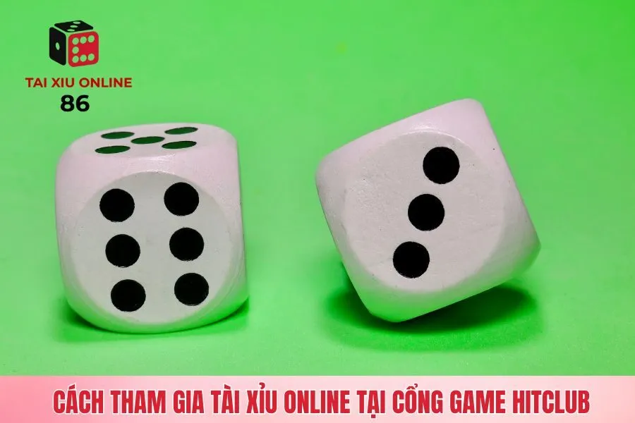 Cách tham gia tài xỉu online tại cổng game Hitclub