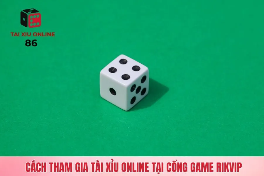 Cách tham gia tài xỉu online tại cổng game Rikvip