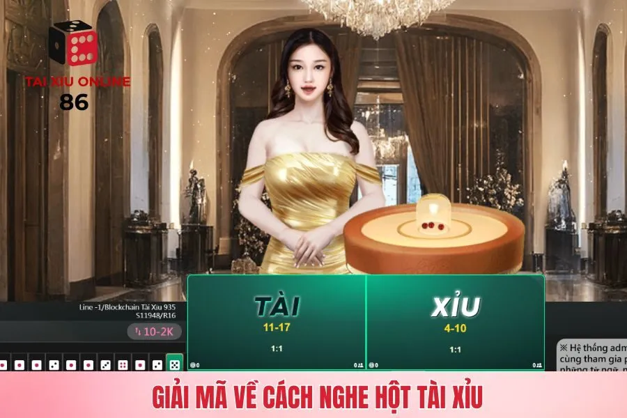 Chia sẻ cho bạn về cách nghe hột Tài Xỉu là gì? 