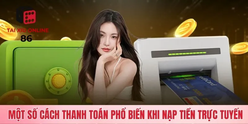 Phương thức nạp tiền tài xỉu online hot