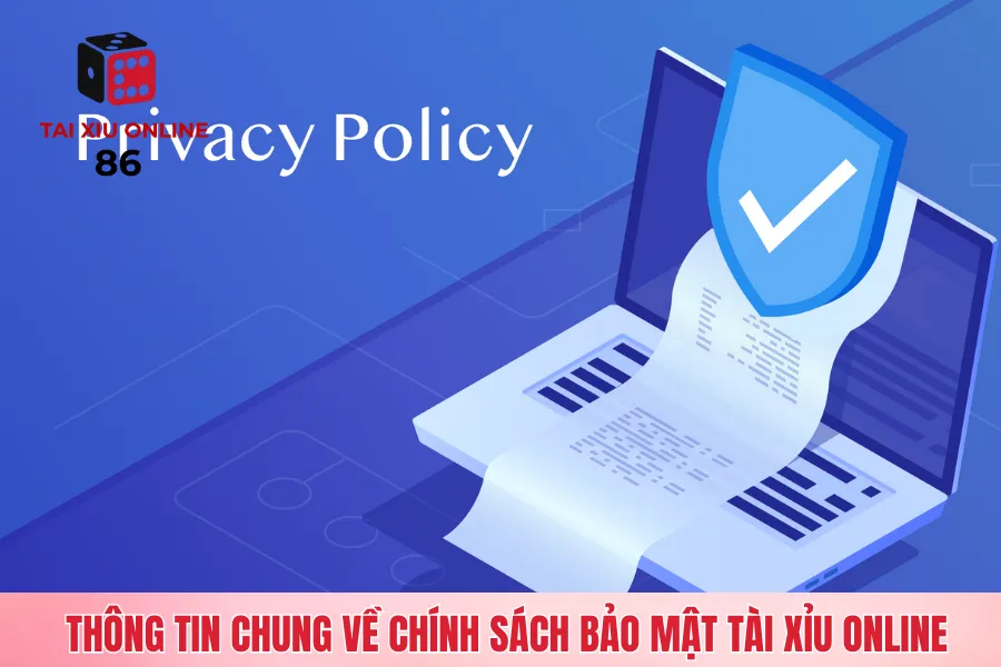 Thông tin chung về chính sách bảo mật tài xỉu online