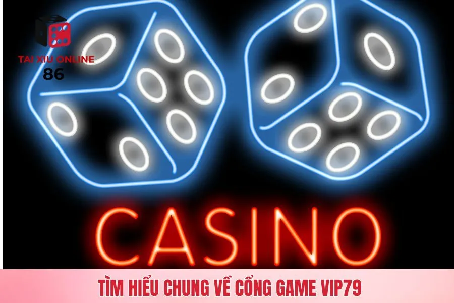 Tìm hiểu chung về cổng game VIP79