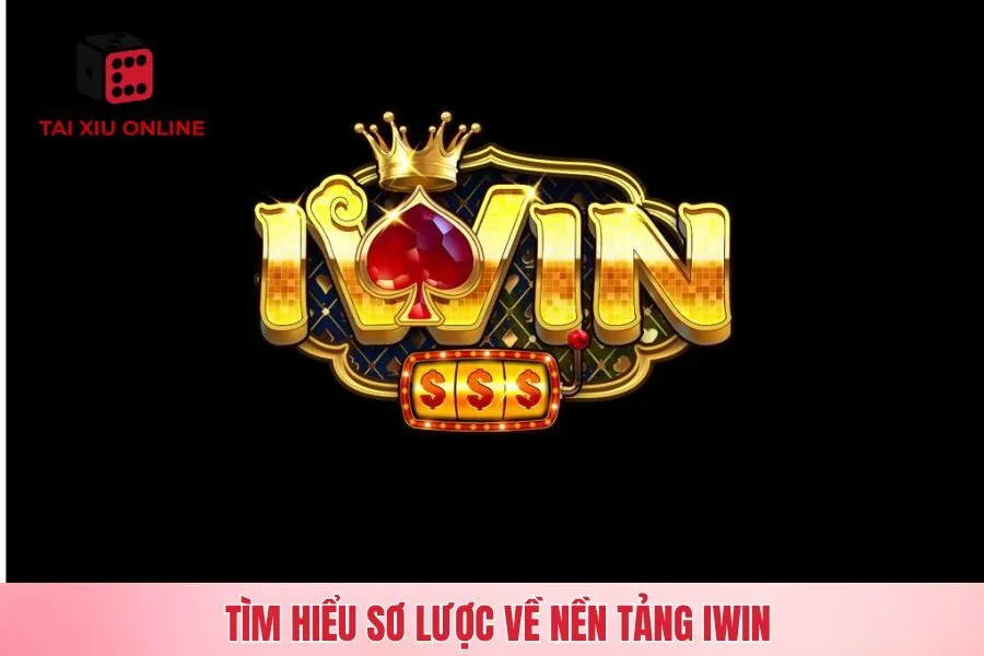 Tìm hiểu sơ lược về nền tảng IWIN