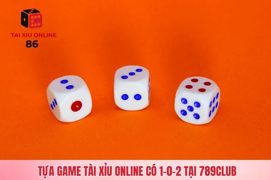 Tựa game tài xỉu online có 1-0-2 tại 789Club