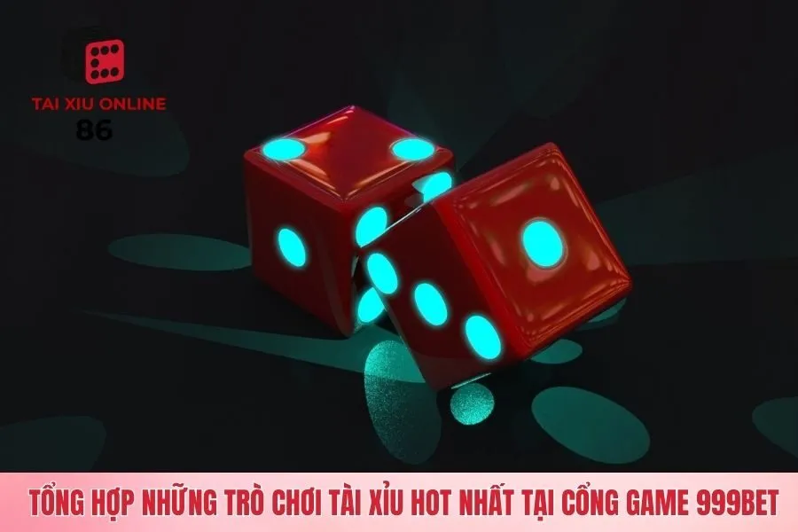 Các trò chơi tài xỉu tại cổng game 999bet