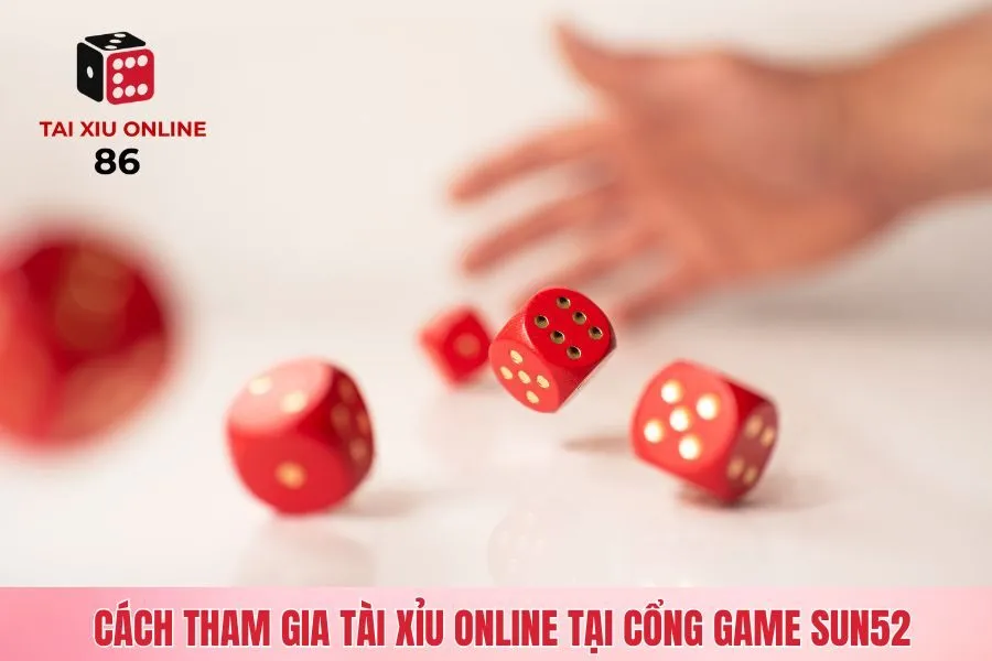 Cách tham gia tài xỉu online tại cổng game Sun52