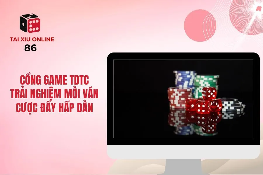 Cổng Game TDTC - Trải Nghiệm Mỗi Ván Cược Đầy Hấp Dẫn