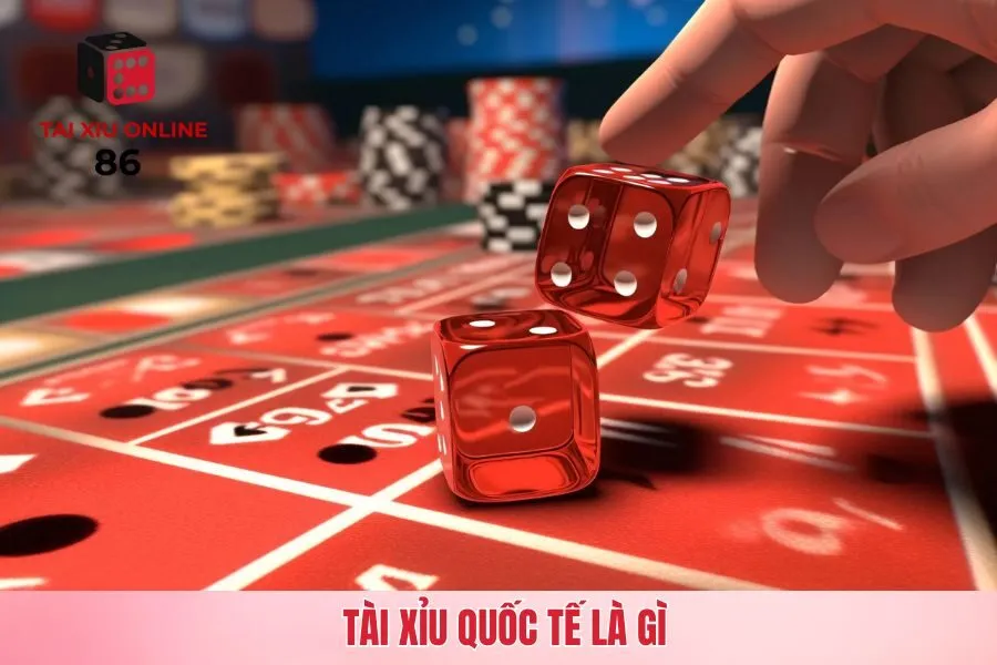 Đôi nét về game tài xỉu quốc tế