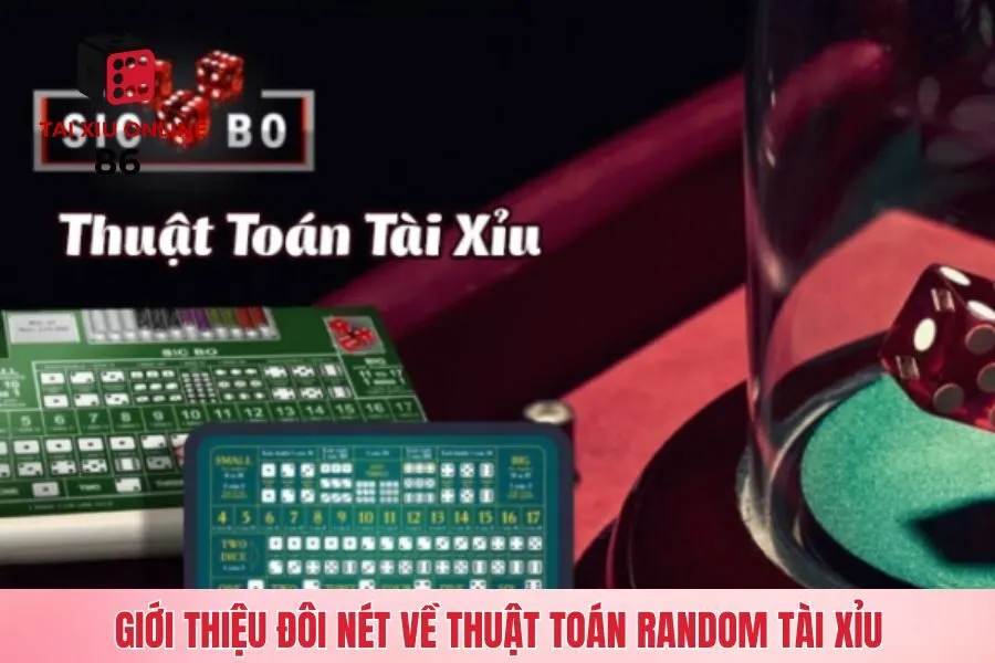 Giới thiệu đôi nét về thuật toán random Tài Xỉu