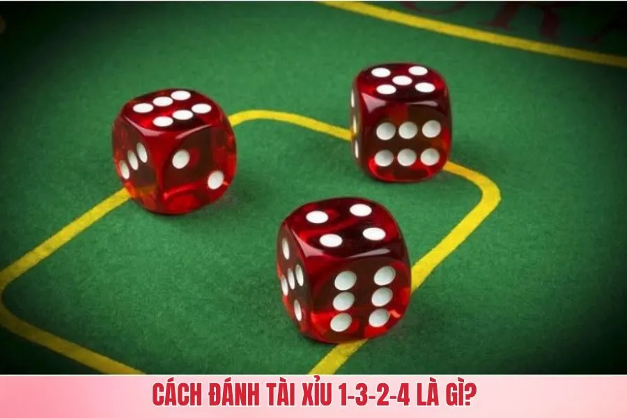 Khái niệm phương pháp đánh tài xỉu 1-3-2-4 