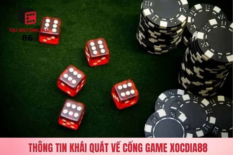 Khái quát về cổng game xocdia88