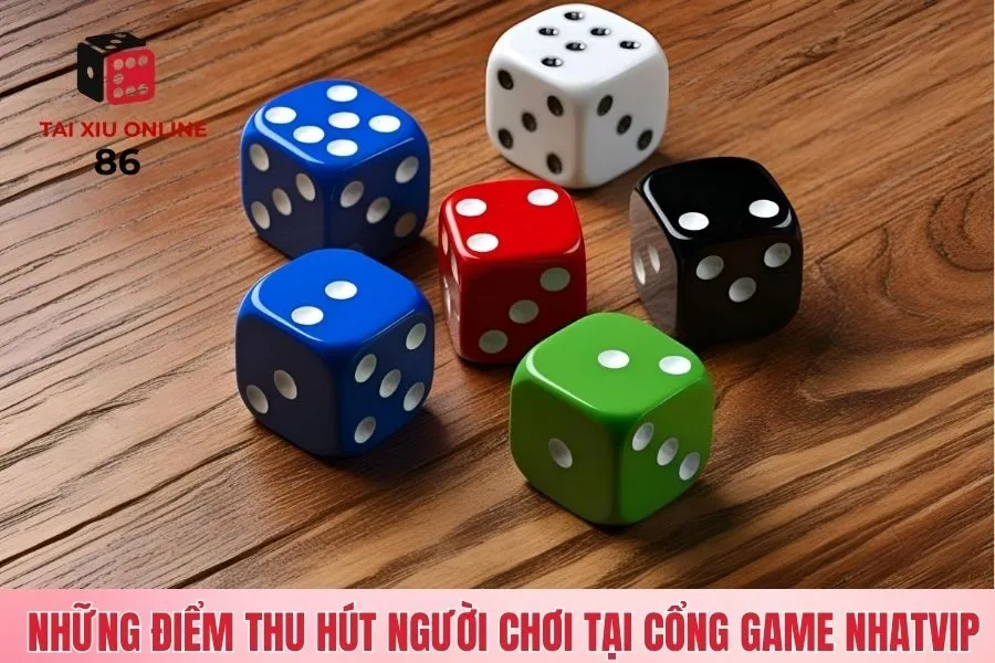 Những điểm thu hút người chơi tại cổng game Nhatvip