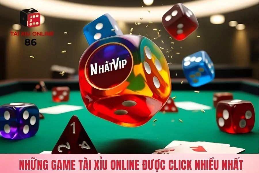 Những game tài xỉu online được click nhiều nhất