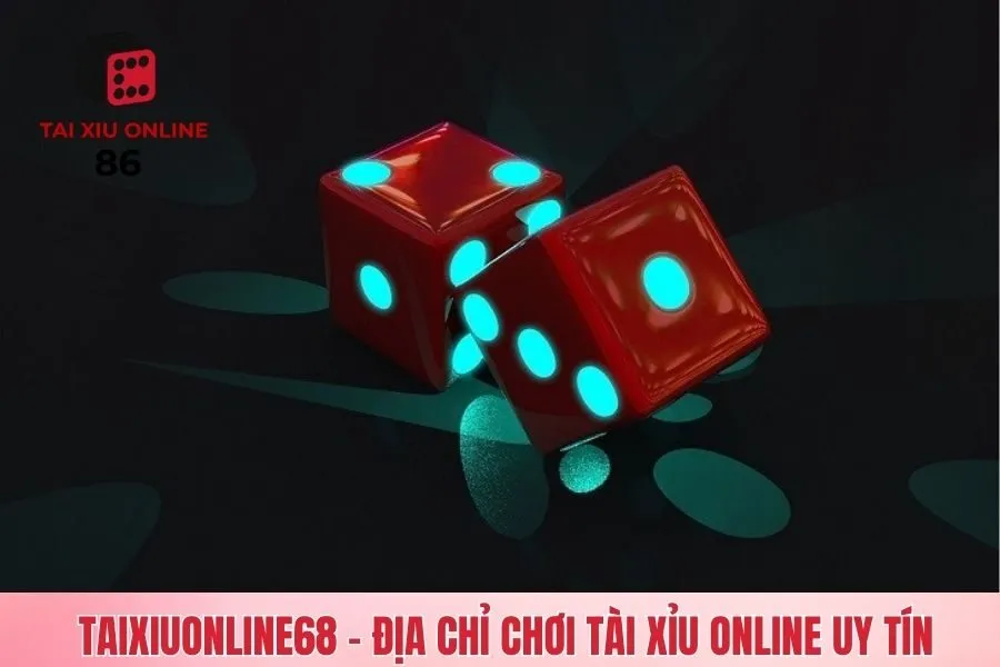 Taixiuonline68 - Địa chỉ chơi tài xỉu online uy tín