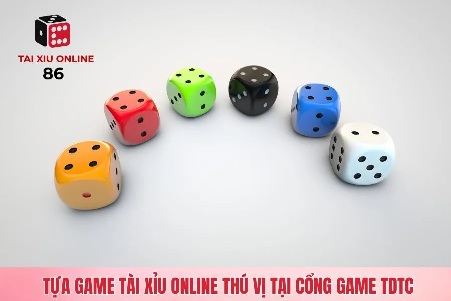 Tựa game tài xỉu online thú vị tại cổng game TDTC