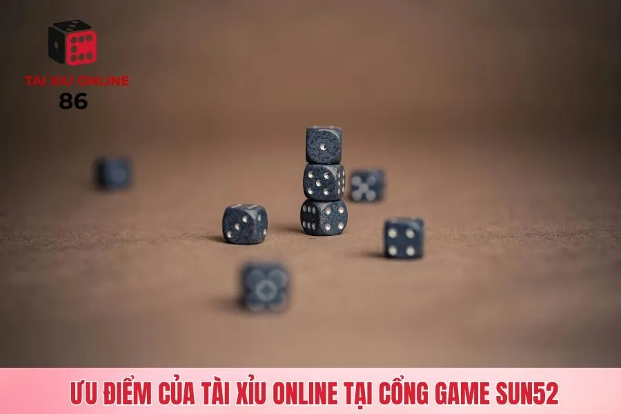 Ưu điểm của tài xỉu online tại cổng game Sun52